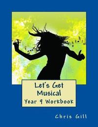 bokomslag Let's Get Musical Year 9 Workbook