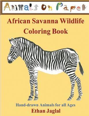 Ethan N. Jaglal - African Savanna Wildlife Coloring Book: Hand-drawn Animals for all Ages, Häftad