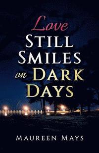 bokomslag Love Still Smiles on Dark Days