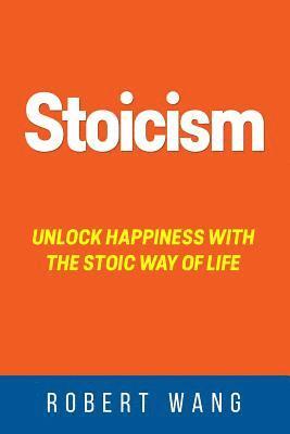 bokomslag Stoicism: Unlock Happiness with the Stoic Way of Life