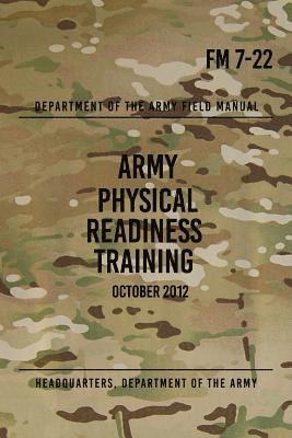 FM 7-22 Army Physical Readiness Training: October 2012 1