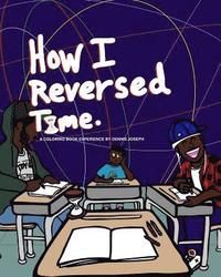 bokomslag How I Reversed Time: A Coloring Book Experience by Dennis Joseph