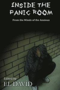 bokomslag Inside the Panic Room: From the Minds of the Anxious