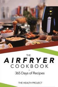 bokomslag The Complete Airfryer Cookbook: 365 Days Of Recipes