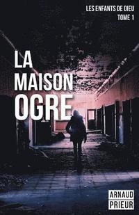 bokomslag La Maison Ogre