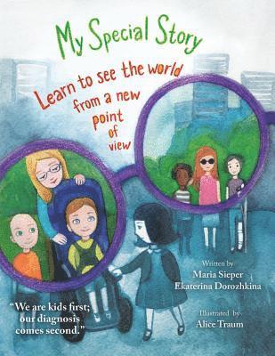 bokomslag My Special Story: We are kids first; our diagnosis comes second. Look at this world differently through Alex's eyes and special glasses.