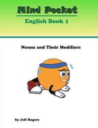 bokomslag Mindpocket English Book 1: Nouns and Their Modifiers