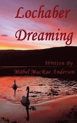 Lochaber Dreaming 1