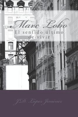 Marc Lobo: El sentido último de vivir 1