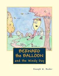 bokomslag Bernard the Balloon: and the Windy Day