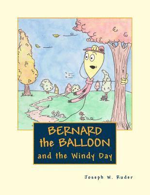Joseph W. Ruder - Bernard the Balloon: and the Windy Day, Häftad