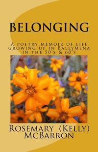 bokomslag Belonging: A poetry memoir of life growing up in Ballymena in the 50's & 60's