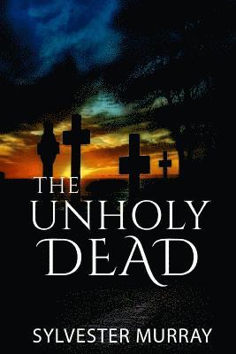 The Unholy Dead 1