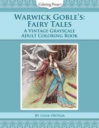 bokomslag Warwick Goble's Fairy Tales: A Vintage Grayscale Adult Coloring Book