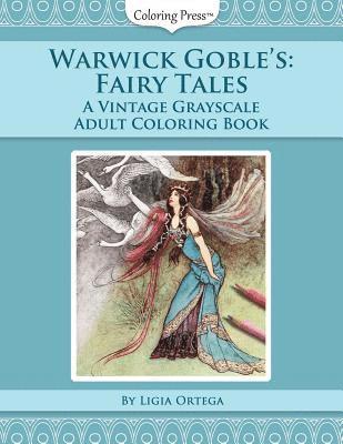 Warwick Goble's Fairy Tales: A Vintage Grayscale Adult Coloring Book 1