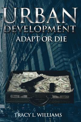 Urban Development: Adapt or Die 1