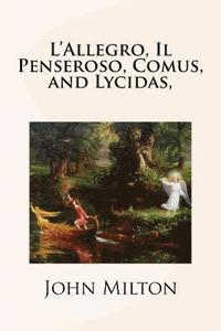 bokomslag L'Allegro, Il Penseroso, Comus, and Lycidas,