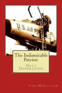 bokomslag The Indomitable Patriot: the Next Generation