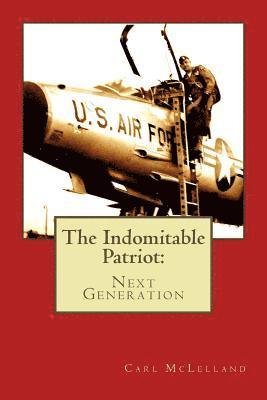 The Indomitable Patriot: the Next Generation 1