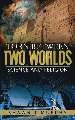 Shawn T Murphy, Shawn T. Murphy - Torn Between Two Worlds, Häftad