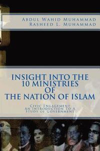 bokomslag Insight Into The 10 Ministries of The Nation of Islam: Civic Engagement An Introduction To A Study of Government