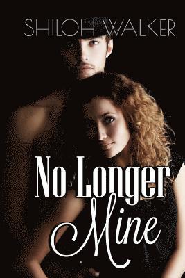 Shiloh Walker - No Longer Mine, Häftad