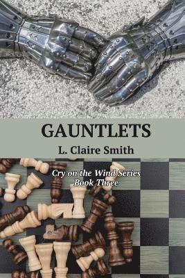 Gauntlets: Cry on the Wind Series, Book Three 1