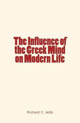 The Influence of the Greek Mind on Modern Life 1