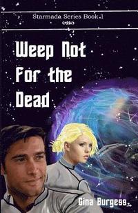 bokomslag Weep Not for the Dead