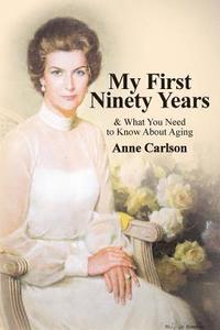 bokomslag My First Ninety Years: & What You Need to Know About Aging