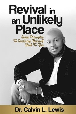 Revival in an Unlikely Place: Restoring Yourself Back to You