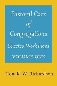 bokomslag Pastoral Care of Congregations: Selected Workshops: Volume 1