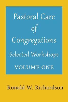 Pastoral Care of Congregations: Selected Workshops: Volume 1