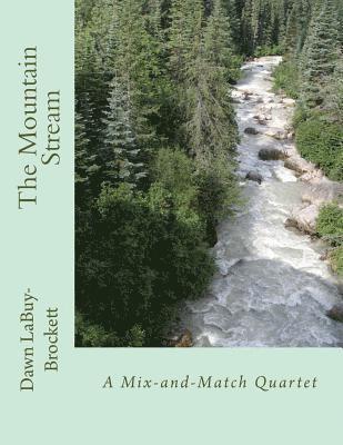 The Mountain Stream: A Mix-and-Match Quartet 1