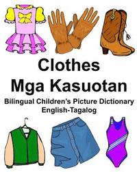 bokomslag English-Tagalog Clothes/Mga Kasuotan Bilingual Children's Picture Dictionary