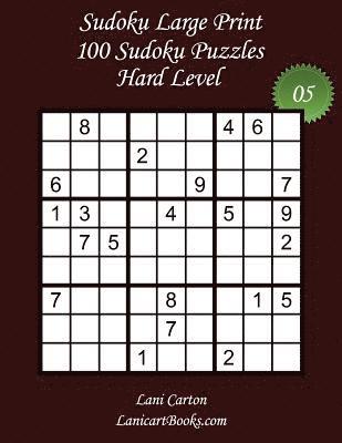 Sudoku Large Print - Hard Level - N°5: 100 Hard Sudoku Puzzles - Puzzle Big Size (8.3'x8.3') and Large Print (36 points) 1