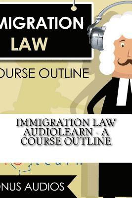 bokomslag Immigration Law AudioLearn - A Course Outline