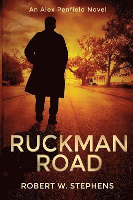 Robert W. Stephens - Ruckman Road: An Alex Penfield Novel, Häftad