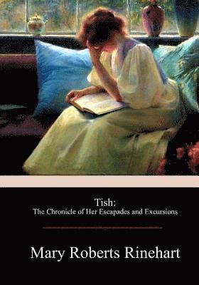 Tish: The Chronicle of Her Escapades and Excursions 1