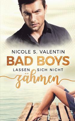 Bad Boys lassen sich nicht zähmen 1