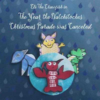 Eli The Crawfish in The Year that The Natchitoches Christmas Parade was Canceled 1