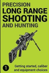 bokomslag Precision Long Range Shooting And Hunting