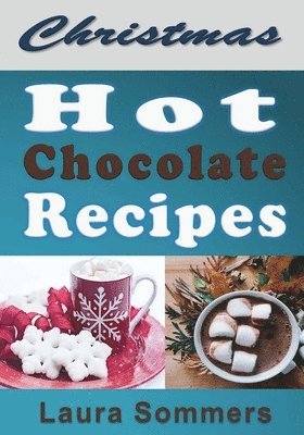 bokomslag Christmas Hot Chocolate Recipes