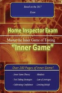 bokomslag Home Inspector Exam (Inner Game): Master the Inner Game of Testing