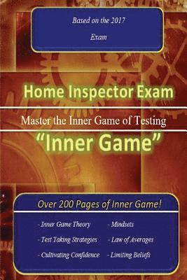 Home Inspector Exam (Inner Game): Master the Inner Game of Testing 1