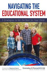 bokomslag Navigating the Educational System: 5 Strategies to Get the Best for Your Child