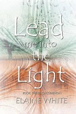 Elaine White - Lead me into the Light, Häftad. Tillgänglighet: Lägg i varukorg