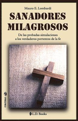 bokomslag Sanadores milagrosos: De las probadas simulaciones a los verdaderos portentos de la fe