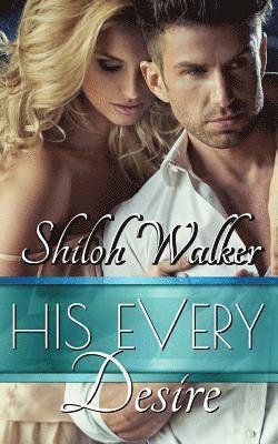 Shiloh Walker - His Every Desire, Häftad