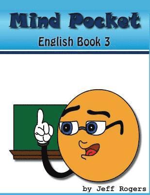 Jeff Rogers - Mindpocket Enlgish Book 3: Using Adjctive Modifiers, Prepositions, and all you know., Häftad